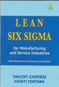 Lean six sigma for manufacturing and service industries : Waste elimination and continuous cost reduction