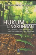 Hukum lingkungan dalam sistem kebijaksanaan pembangunan lingkungan hidup