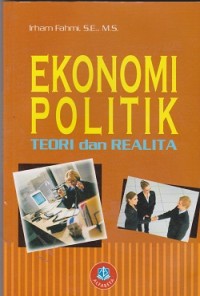 Ekonomi politik : teori dan realita