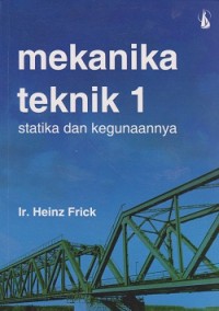 Mekanika teknik 1 : statika dan kegunaannya