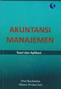 Akuntansi manajemen : teori dan aplikasi