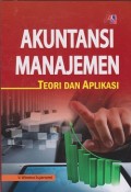 Akuntansi manajemen : teori dan aplikasi