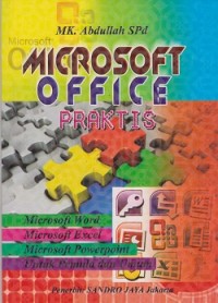 Microsoft office praktis : microsoft word, microsoft excel, microsoft powerpoint untuk pemula