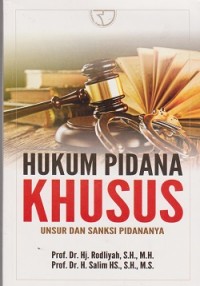 Hukum pidana khusus : unsur dan sanksi pidana