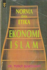 Norma dan etika ekonomi Islam