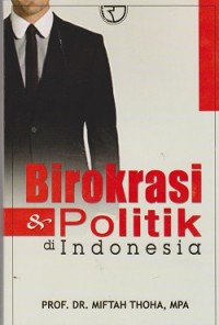 Birokrasi & politik di Indonesia