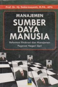 Manajemen sumber daya manusia : reformasi birokrasi dan manajemen pegawai negeri sipil