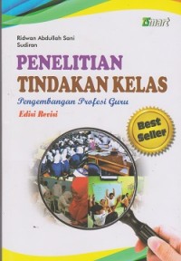 Penelitian tindakan kelas : pengembangan profesi guru