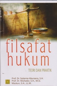 Filsafat hukum : teori dan praktik