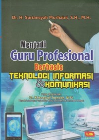 Menjadi guru profesional berbasis teknologi informasi & komunikasi