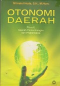 Otonomi daerah : filosofi, sejarah perkembangan dan problematika