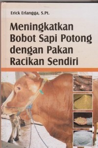 Meningkatkan bobot sapi potong dengan pakan racikan sendiri
