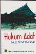 Hukum adat : dahulu, kini, dan akan datang