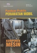 Panduan praktis perawatan mobil : komponen mesin