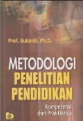 Metodologi penelitian pendidikan : kompetensi dan praktiknya