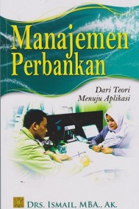 Manajemen perbankan : dari teori menuju aplikasi