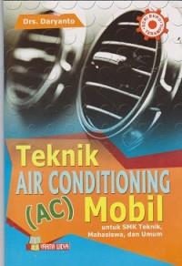 Teknik air conditioning (AC) mobil : untuk SMK teknik, mahasiswa, dan umum