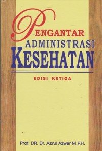 Pengantar administrasi kesehatan