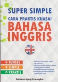 Super simple cara praktis kuasai bahasa inggris