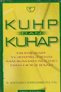 KUHP dan KUHAP dilengkapi yurisprudensi mahkamah agung dan hoge raad