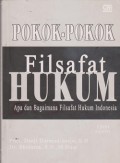 Pokok-pokok filsafat hukum : apa dan bagaimana filsafat hukum Indonesia