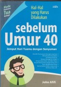 Hal-hal yang harus dilakukan sebelum umur 40 : jemput hari tuamu dengan senyuman