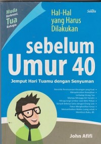 Hal-hal yang harus dilakukan sebelum umur 40 : jemput hari tuamu dengan senyuman