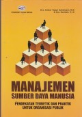 Manajemen sumber daya manusia : pendekatan teoretik dan praktik untuk organisasi publik