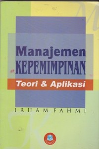 Manajemen kepemimpinan : teori & aplikasi