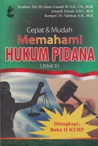 Cepat dan mudah memahami hukum pidana (jil. 2) dilengkapi : buku I KUHP