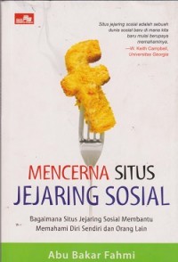 Mencerna situs jejaring sosial: bagaimana situs jejaring sosial membantu memahami diri sendiri dan orang lain