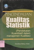 Pengendalian kualitas statistik (pendekatan kuantitatif dalam manajemen kualitas)