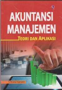 Akuntansi manajemen : teori dan aplikasi