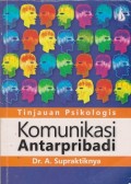 Komunikasi antarpribadi : tinjauan psikologis