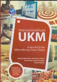 Internasionalisasi UKM : usaha kecil dan mikro menuju pasar global