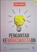 Pengantar kewiraswastaan : kerangka dasar memasuki dunia bisnis