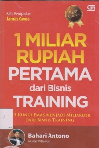 1 miliar rupiah pertamadari bisnis training : 115 kunci emas menjadi dari bisnis training
