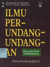 Ilmu perundang-undangan 2 : proses dan teknik pembentukannya