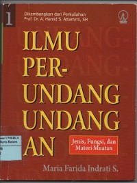 Ilmu perundang undangan (1 ) : jenis, fungsi, materi muatan