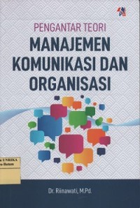 Pengantar teori manajemen komunikasi dan organisasi