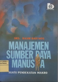Manajemen sumber daya manusia : suatu pendekatan makro