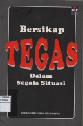 Bersikap tegas dalam segala situasi