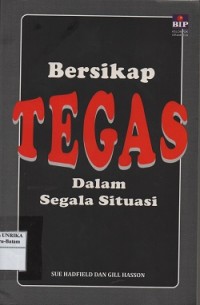 Bersikap tegas dalam segala situasi