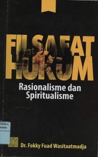 Filsafat hukum : rasionalisme dan spiritualisme