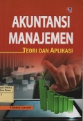 Akuntansi manajemen : teori dan aplikasi