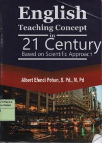 English Teaching Concept in 21 Century : Based on Scientific Approach