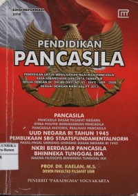 Pendidikan pancasila : pendidikan untuk mewujudkan nilai-nilai pancasila, rasa kebangsaan dan cinta tanah air sesuai dengan SK. Dirjen Dikti No. 43/DIKTI/KEP/2006