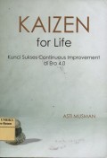 Kaizen for life : kunci sukses continuous improvement di era 4.0