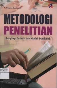 Metodologi penelitian : lengkap, praktis, dan mudah dipahami