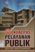 Kualitas pelayanan publik (konsep, dimensi, indikator dan implementasinya)